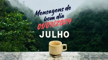 Mensagens de bom dia segunda-feira 01-07-2024-bem-vindo-julho