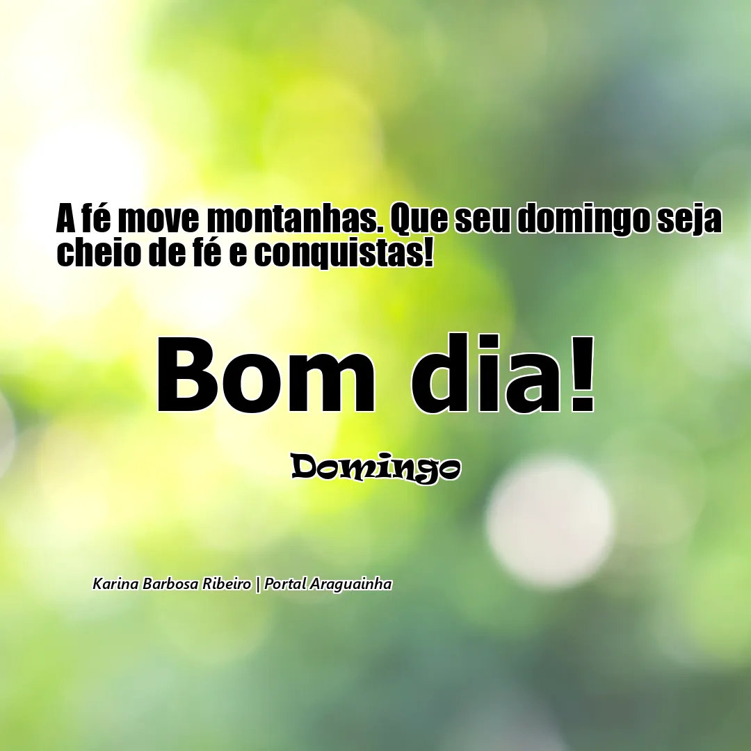 mensagem bom dia - domingo - fé montanhas conquistas domingo - a fé move montanhas que seu domingo seja cheio de fé e conquistas a fé move montanhas q