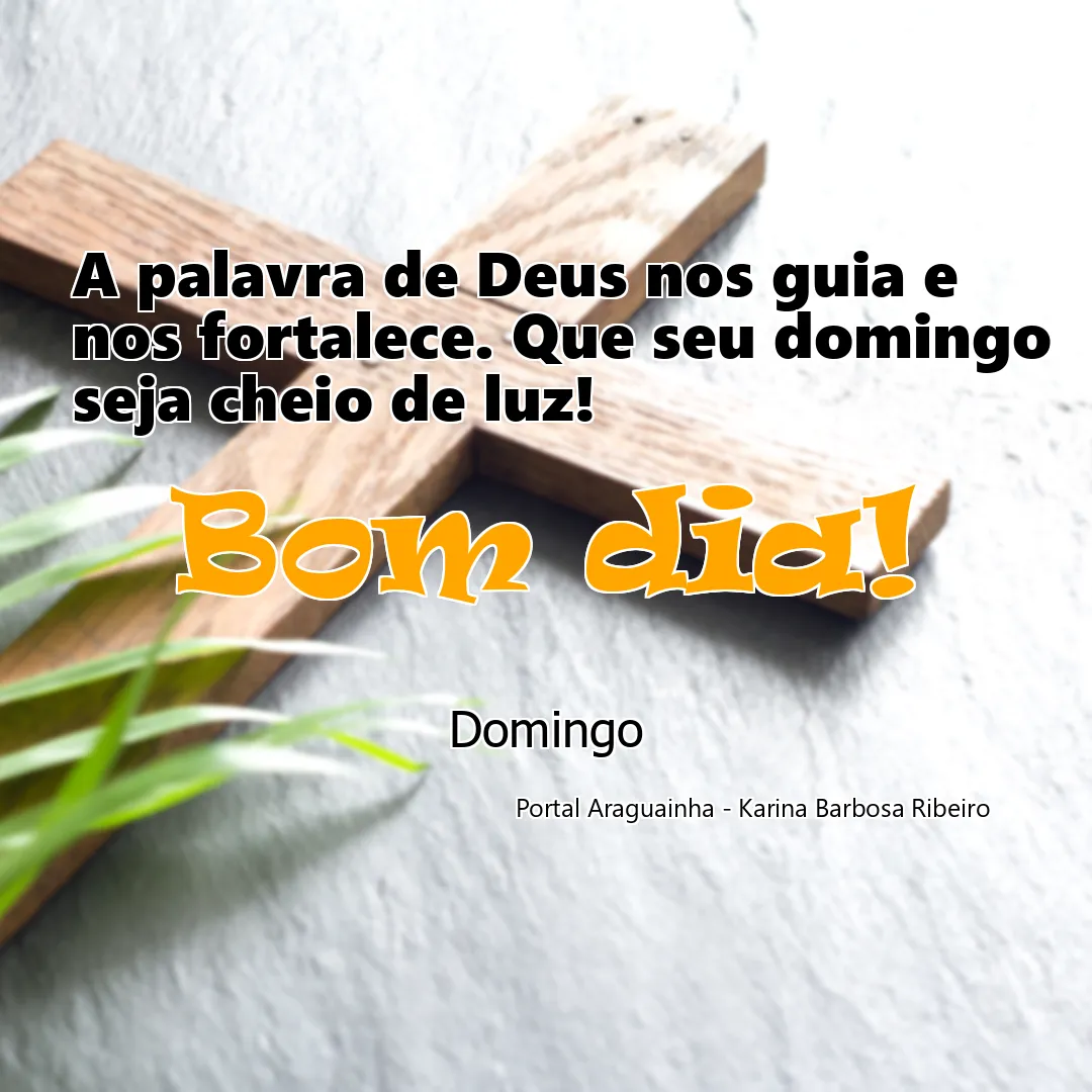 mensagem bom dia - domingo - palavra de deus guia fortalece luz domingo - a palavra de deus nos guia e nos fortalece que seu domingo seja cheio de luz