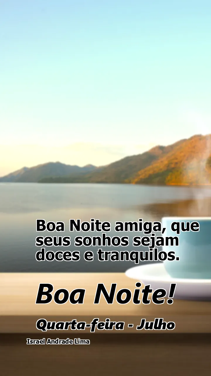 Boa Noite amiga, que seus sonhos sejam doces e tranquilos.