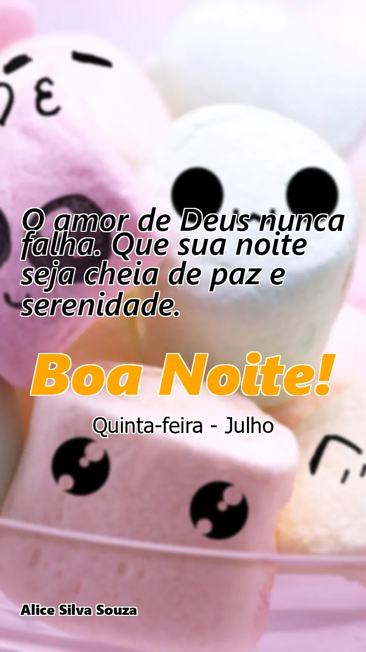 O amor de Deus nunca falha. Que sua noite seja cheia de paz e serenidade.