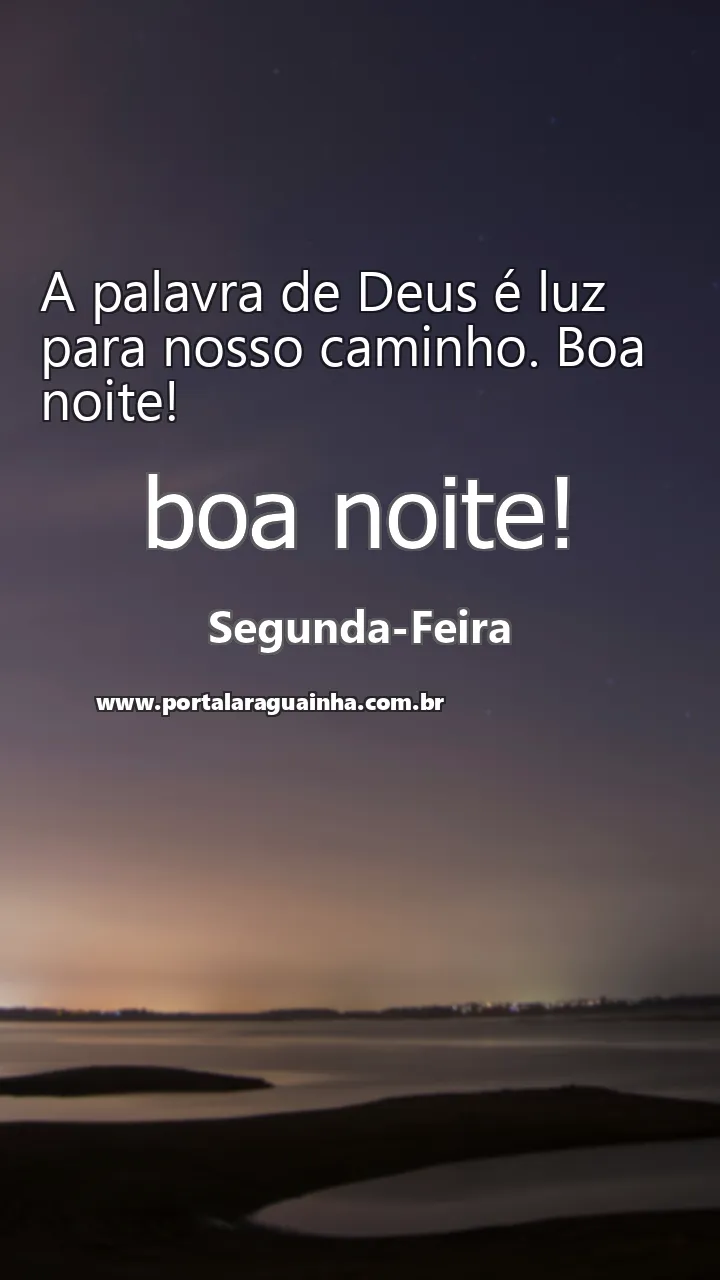 A palavra de Deus é luz para nosso caminho. Boa noite!