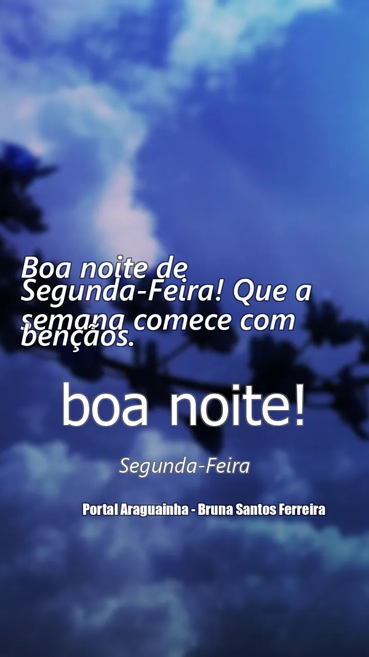 Boa noite de Segunda-Feira! Que a semana comece com bençãos.