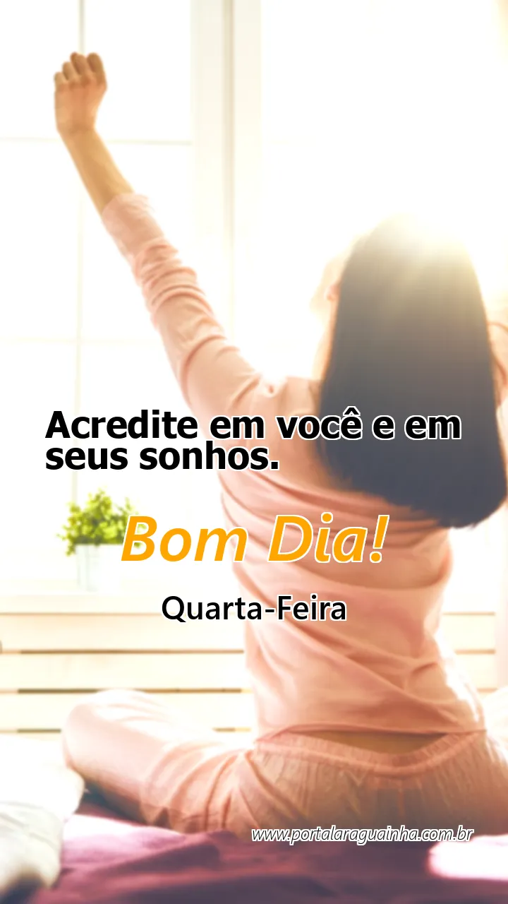 Acredite em você e em seus sonhos.