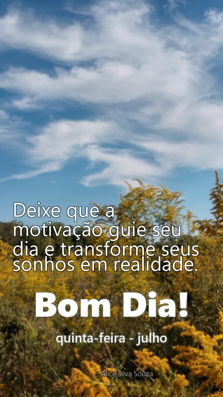 Deixe que a motivação guie seu dia e transforme seus sonhos em realidade.