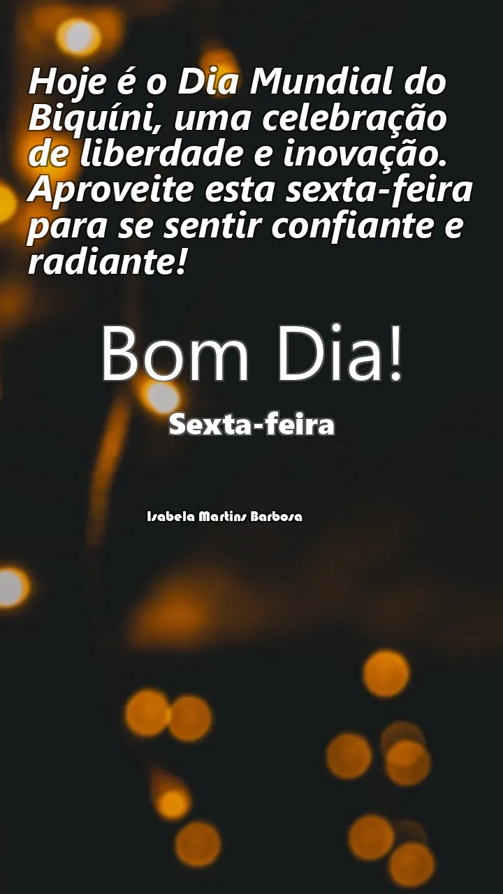 Hoje é o Dia Mundial do Biquíni, uma celebração de liberdade e inovação. Aproveite esta sexta-feira para se sentir confiante e radiante!