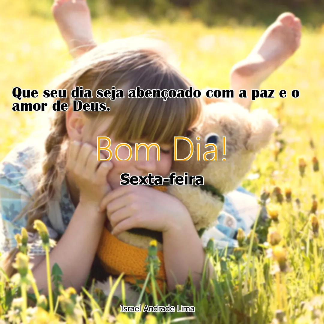 Que seu dia seja abençoado com a paz e o amor de Deus.