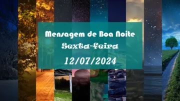 Mensagem de Boa Noite para Sexta feira (12 07 2024 Julho) Pacote de Frases Inspiradoras dark