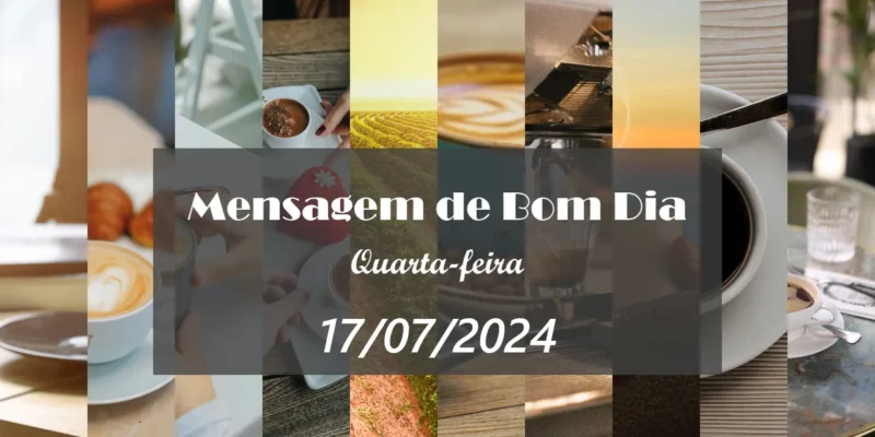 Mensagem de Bom Dia na Quarta feira 17 de Julho light