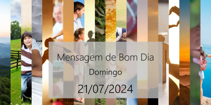 Mensagem de Bom Dia para um Domingo Inspirador 21 de Julho light