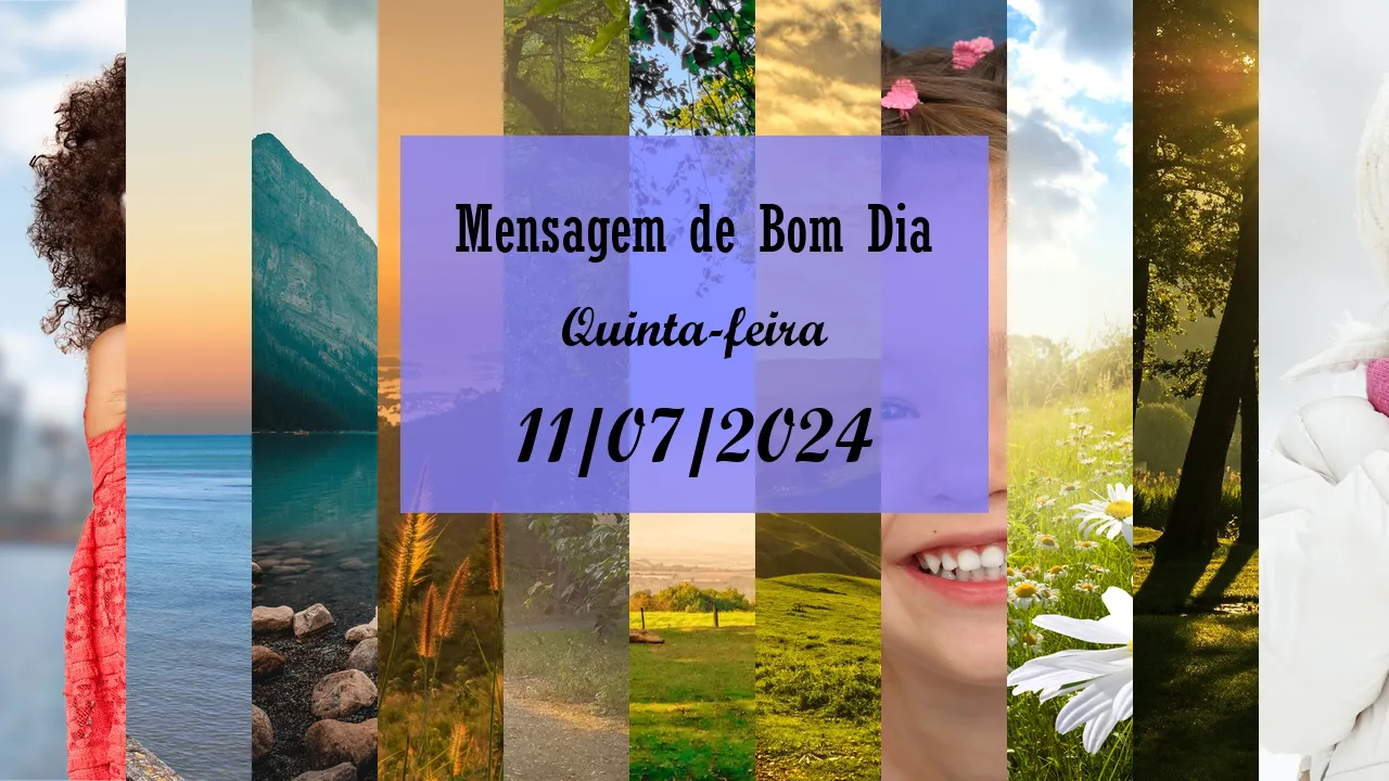 Mensagem de bom dia quinta-feira 11 07 2024 – Julho