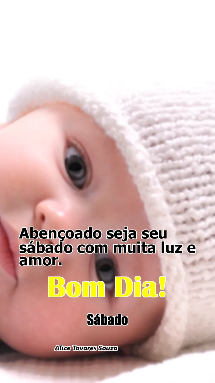 Abençoado seja seu sábado com muita luz e amor.