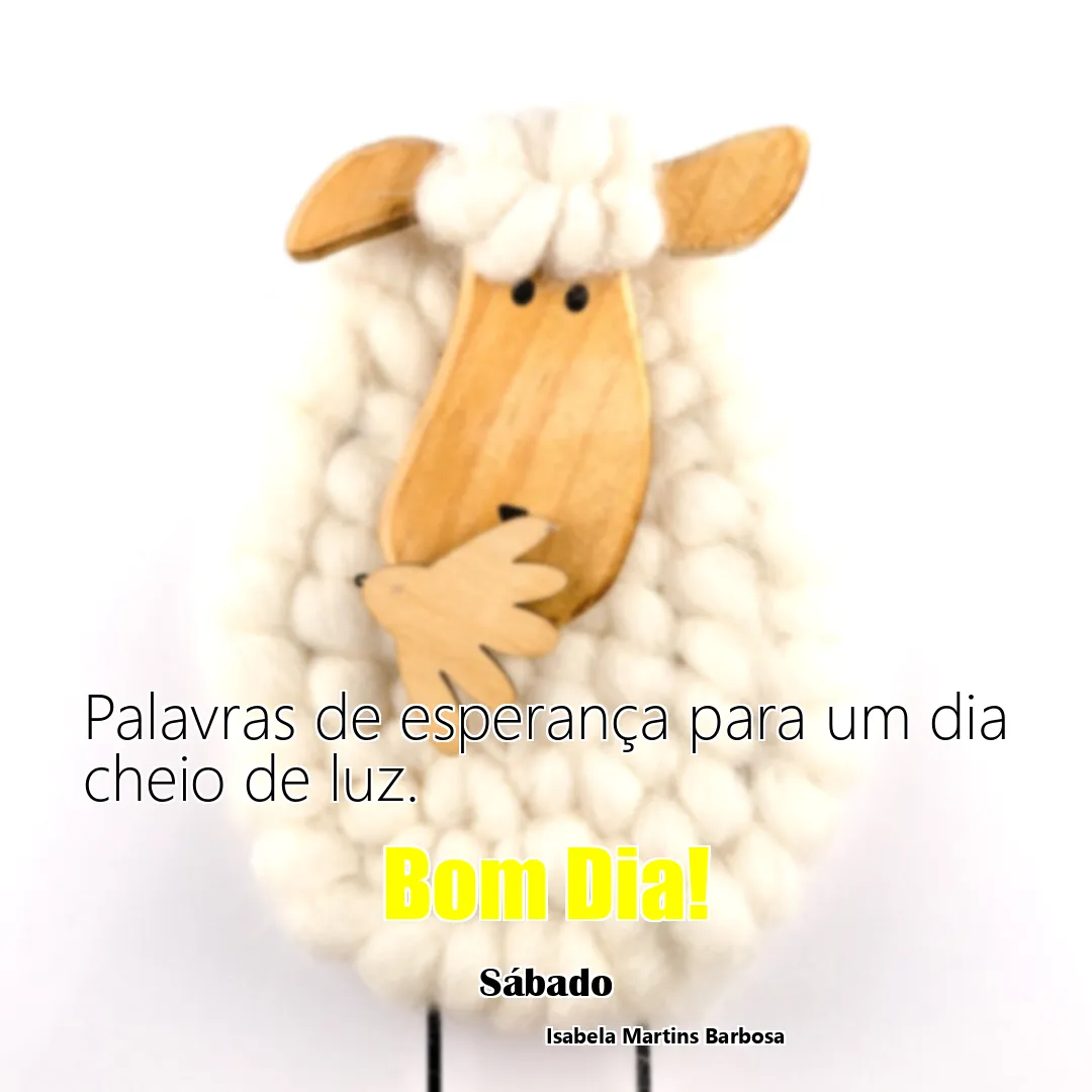 Palavras de esperança para um dia cheio de luz.