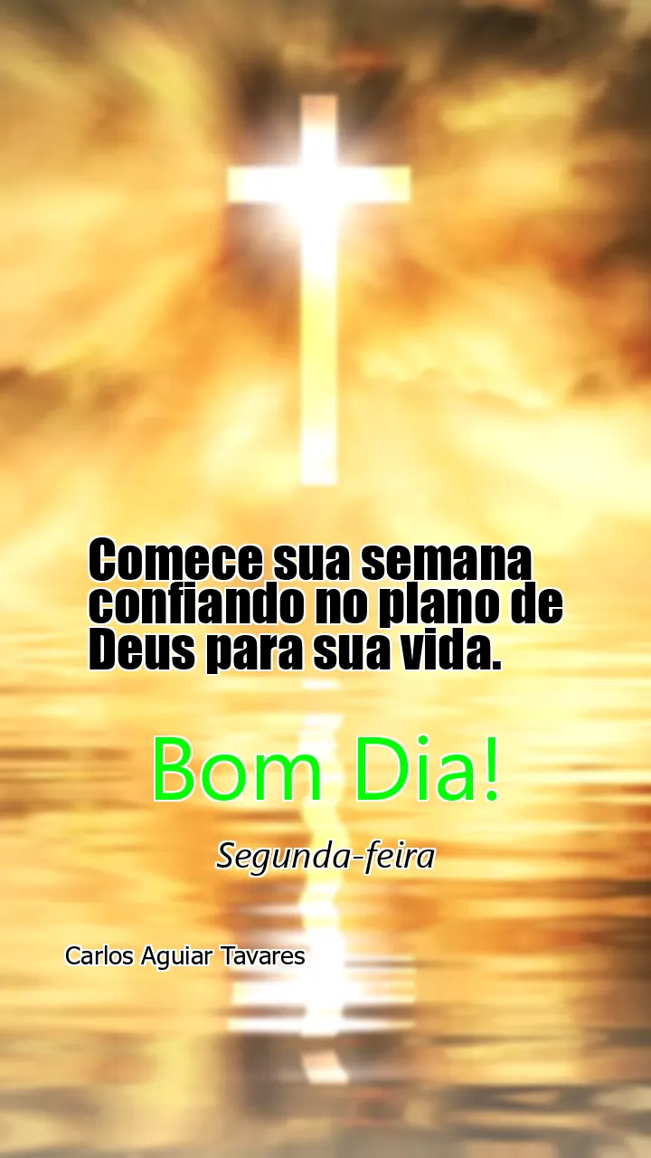 Comece sua semana confiando no plano de Deus para sua vida.