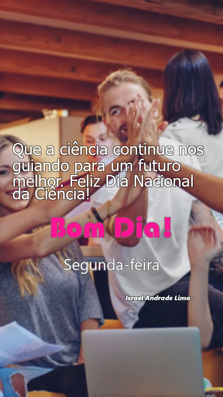 Que a ciência continue nos guiando para um futuro melhor. Feliz Dia Nacional da Ciência!