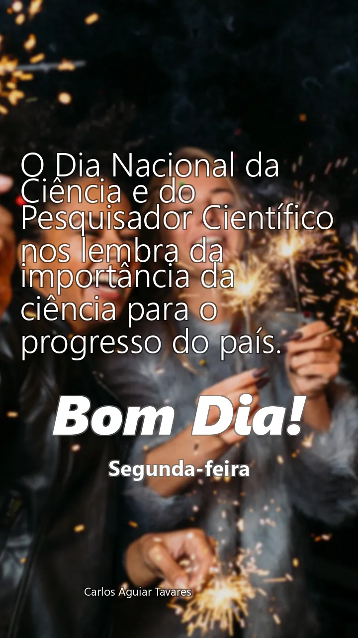 O Dia Nacional da Ciência e do Pesquisador Científico nos lembra da importância da ciência para o progresso do país.