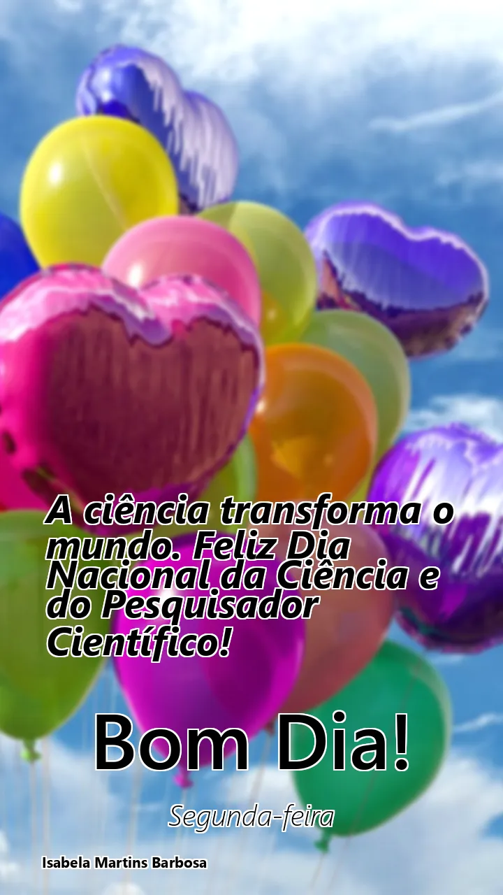 A ciência transforma o mundo. Feliz Dia Nacional da Ciência e do Pesquisador Científico!