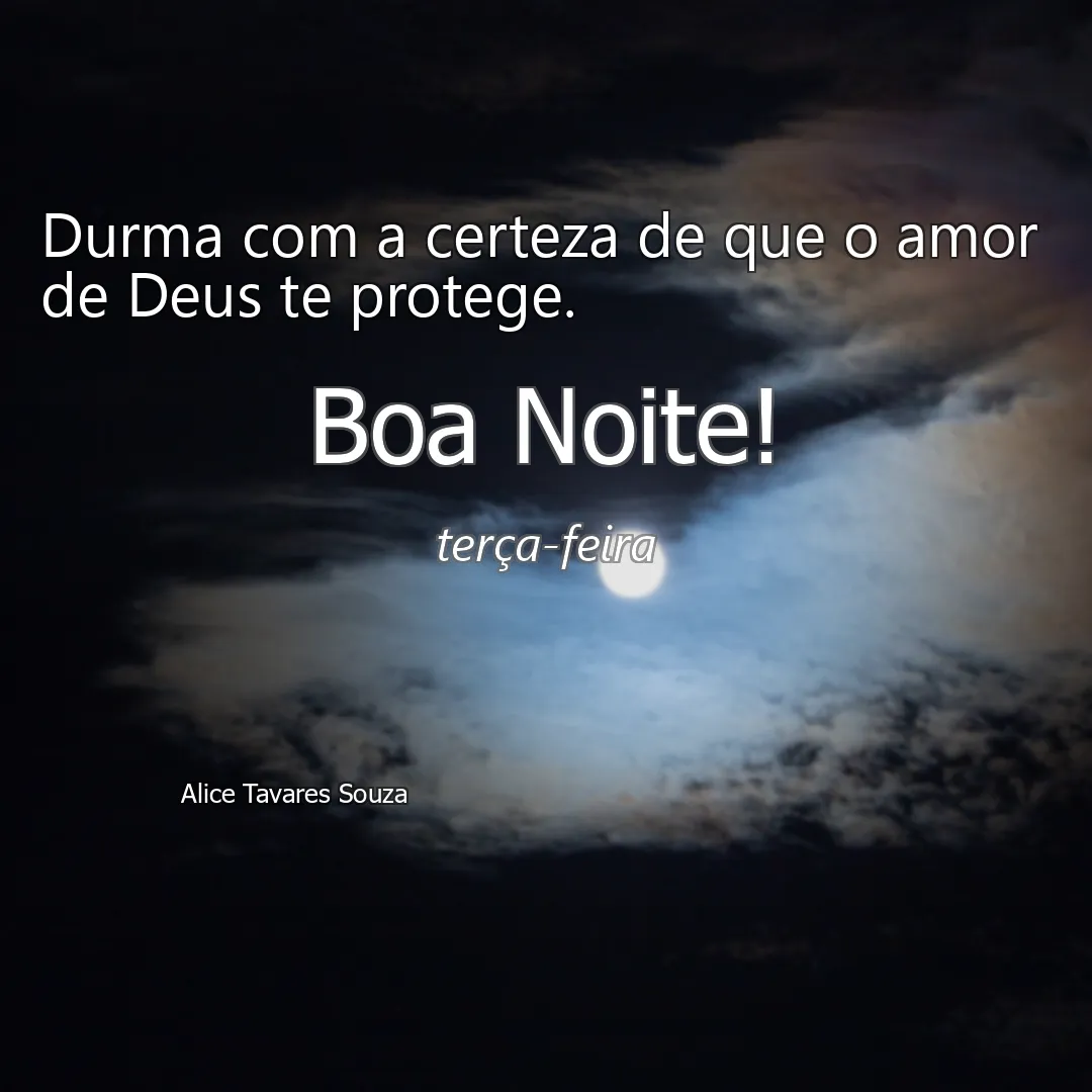 Durma com a certeza de que o amor de Deus te protege.