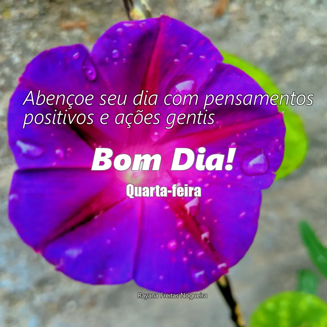 Abençoe seu dia com pensamentos positivos e ações gentis