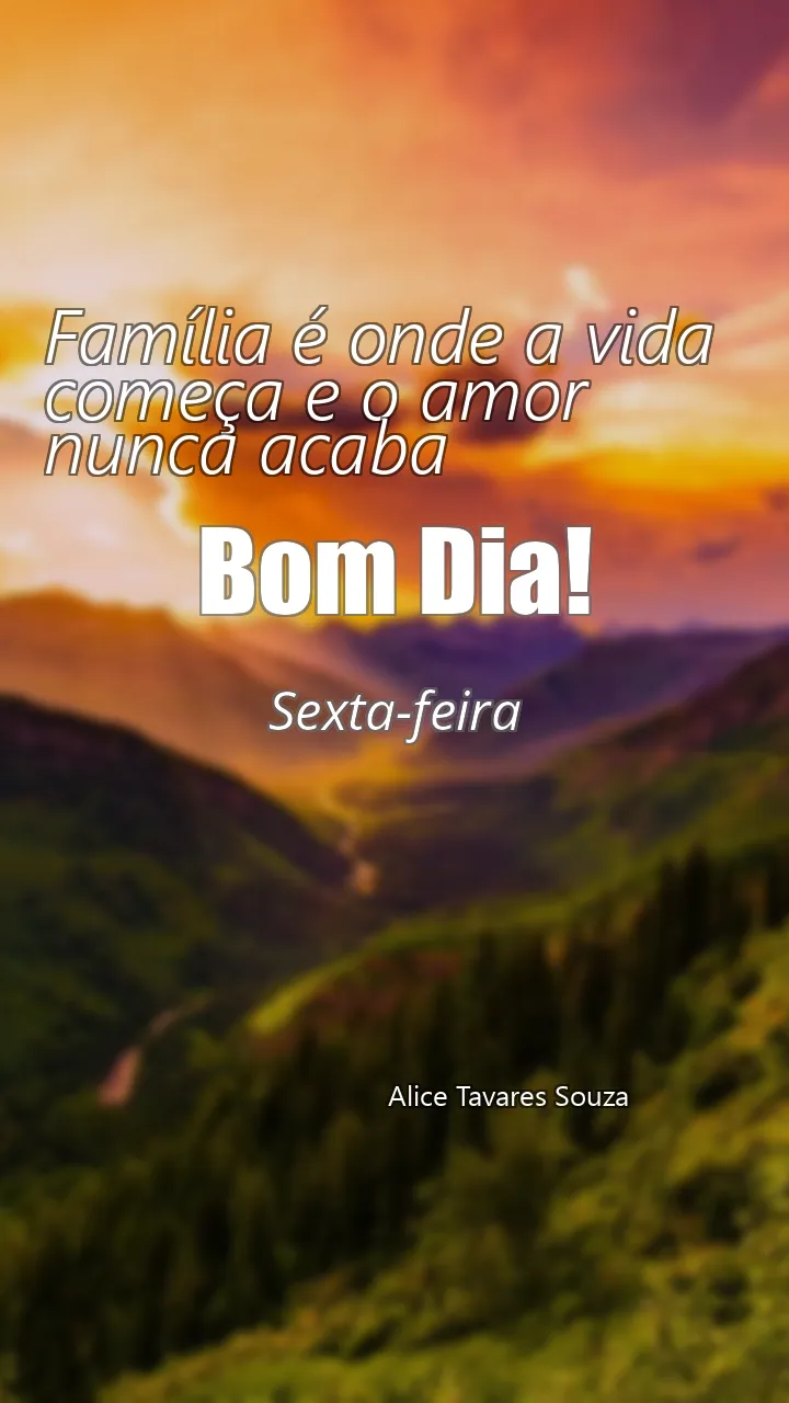 Família é onde a vida começa e o amor nunca acaba