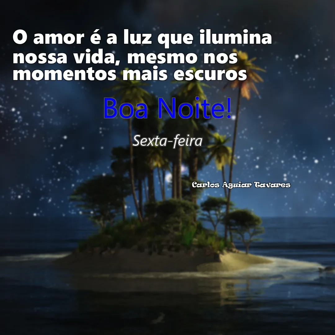 O amor é a luz que ilumina nossa vida, mesmo nos momentos mais escuros