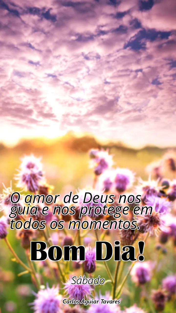 O amor de Deus nos guia e nos protege em todos os momentos.