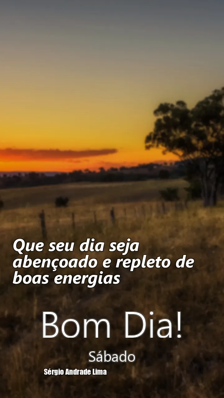 Que seu dia seja abençoado e repleto de boas energias