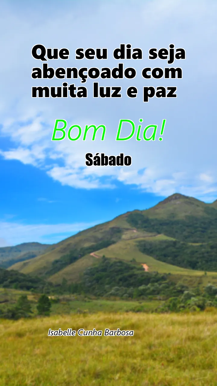 Que seu dia seja abençoado com muita luz e paz