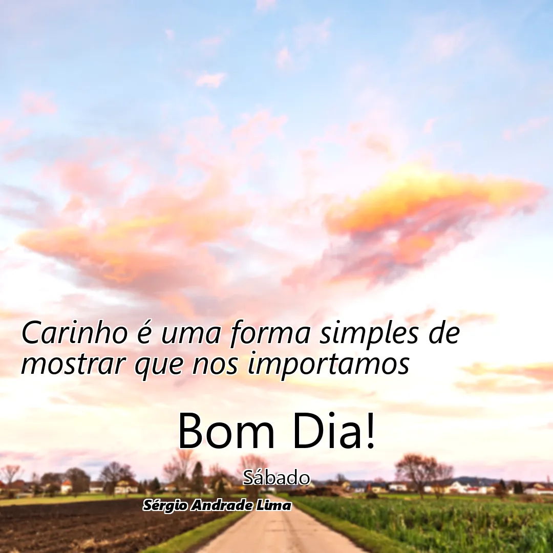 Mensagem de Bom Dia Carinho Sábado 20/07/2024 - Carinho é uma forma simples de mostrar que nos importamos