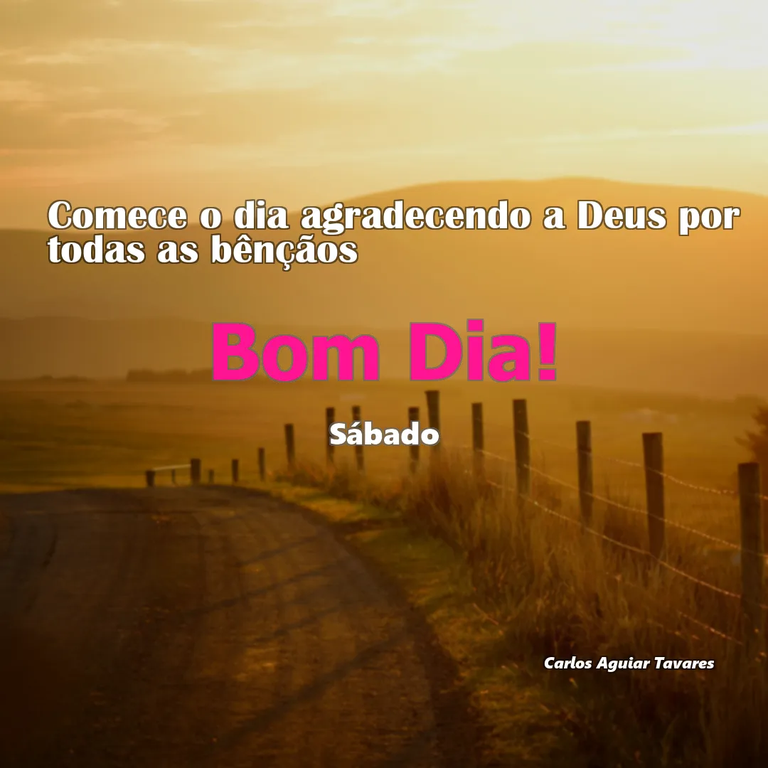 Mensagem de Bom Dia Deus Sábado 20/07/2024 - Comece o dia agradecendo a Deus por todas as bênçãos