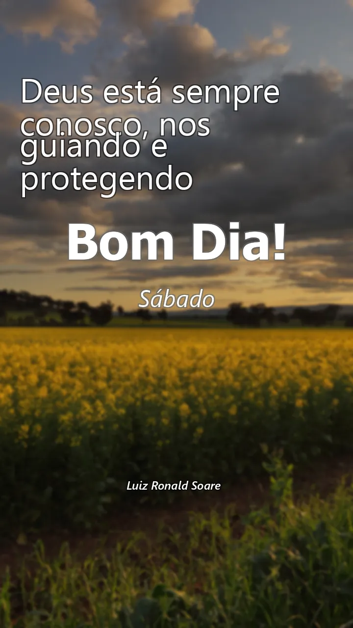 Mensagem de Bom Dia Deus Sábado 20/07/2024 - Deus está sempre conosco, nos guiando e protegendo