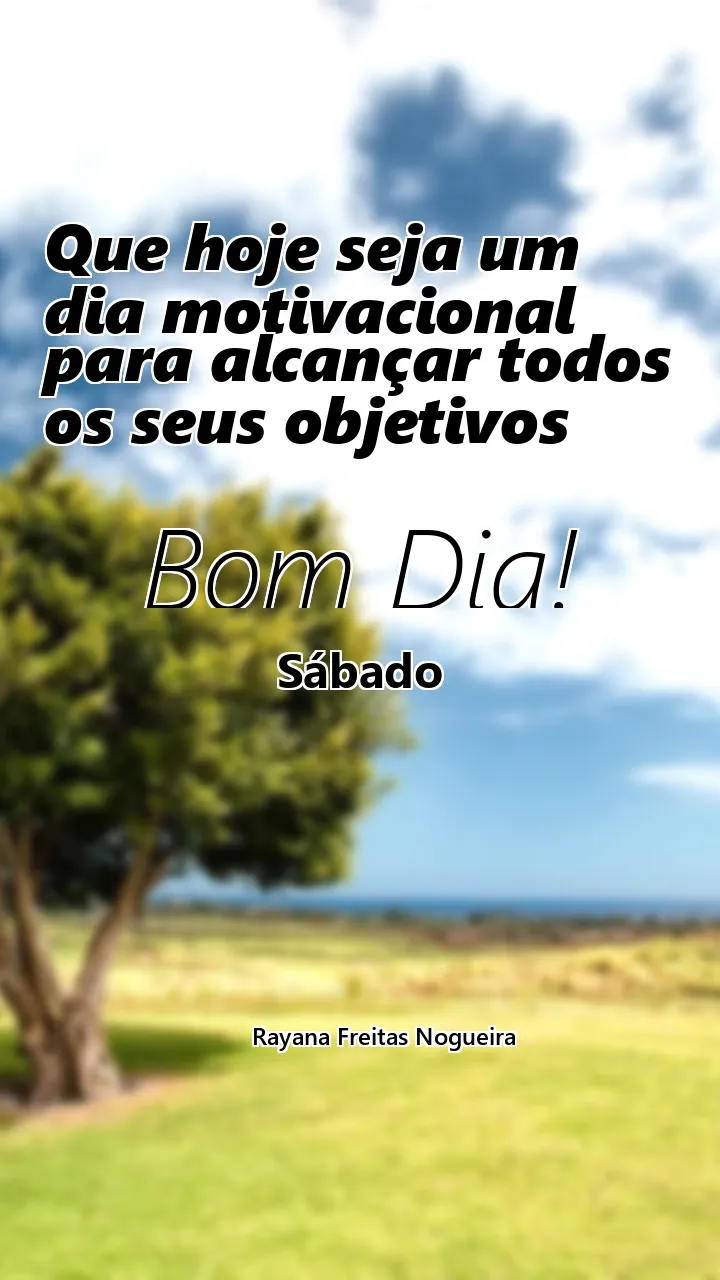 Mensagem de Bom Dia Motivacional Sábado 20/07/2024 - Que hoje seja um dia motivacional para alcançar todos os seus objetivos