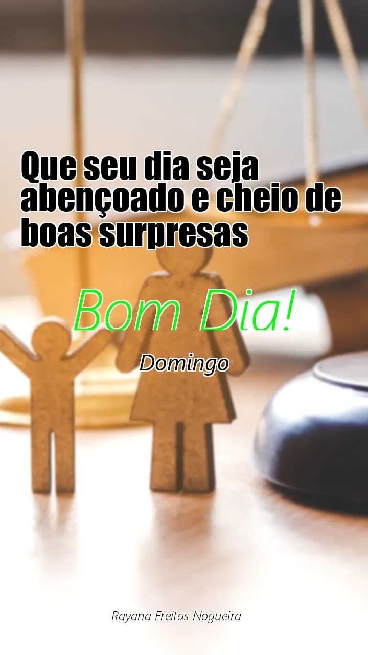 Que seu dia seja abençoado e cheio de boas surpresas