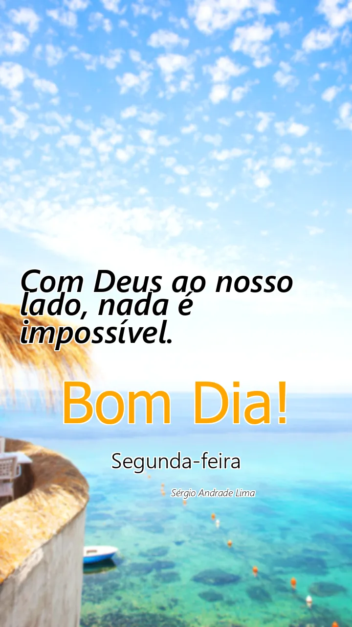 Com Deus ao nosso lado, nada é impossível.