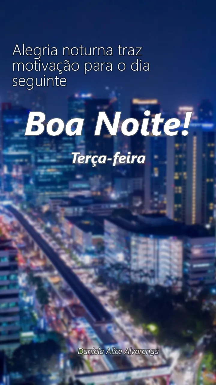 Alegria noturna traz motivação para o dia seguinte