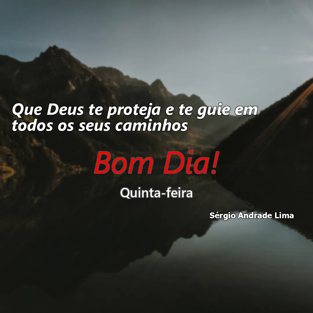 Que Deus te proteja e te guie em todos os seus caminhos