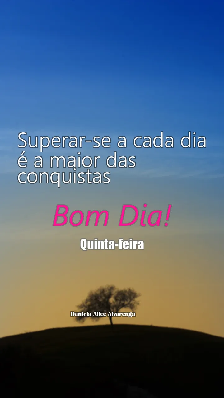 Superar-se a cada dia é a maior das conquistas